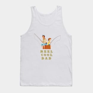 Reel Cool Dad - fathers day Tank Top